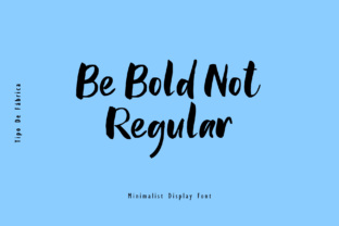 Be Bold Not Regular: A Font That Speaks Volumes